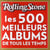 Rolling Stone. Les 500 Meilleurs Albums De Tous Le