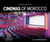Cinemas of Morocco: Lighting the cinemas of the kingdom