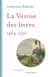 La Venise des livres, 1469-1530
