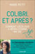Colibri, et après ? comment l'écologie a revolutionné ma vie