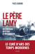 Le père Lamy - un itinéraire mystique et missionnaire