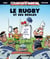 Les rugbymen Hors-Série : le rugby et ses règles