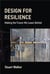 Design for resilience