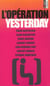 Operation yesterday. etude litteraire comparative d'un moment de realite (l')