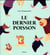 Dernier poisson (Le)