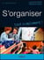 S'organiser, tout simplement !