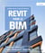 Revit pour le BIM - initiation générale et perfectionnement structure (6e édition)