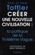 Créer une nouvelle civilisation : la politique de la Troisième Vague