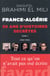 France-Algérie - 50 ans d'histoires secrètes Tome 1 : (1962-1992)