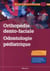 Orthopedie dento faciale odontologie pediatrique