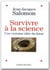 Survivre à la science - une certaine idée du futur