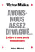 Avons-nous assez divagué ...