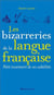 Les Bizarreries de la langue française