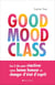 La good mood class - les 5 clés pour réactiver votre bonne humeur et changer d'état d'esprit