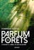 Le parfum des forêts : l'homme et l'arbre, un lien millénaire