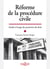 Réforme de la procédure civile - guide à l'usage des praticiens