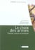 Le choix des armes - theories, acteurs et politiques