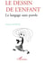 Le dessin de l'enfant - le langage sans parole