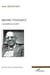 Michel foucault - l'actualité de la vérité