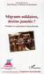 Migrants solidaires, destins jumelés ?