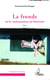 La fronde ou la condamnation du fanatisme