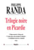 Trilogie noire en Picardie - triple meurtre à Beauvais - à mort que veux-tu dans la Somme ! - à tombeau ouverts à Auneuil