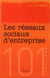 101 questions : les réseaux sociaux d'entreprise