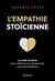 L'empathie stoïque - La voie à suivre pour affimer son leadership avec bienveillance