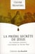 La prière secrète de jésus - les esséniens révèlent l'ésotérisme du notre père