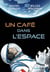 Un cafe dans l'espace
