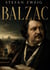 Balzac : la biographie du célèbre écrivain par Stefan Zweig