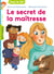 La maîtresse Tome 2 : le secret de la maîtresse