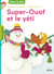 Super-Ouaf Tome 5 : super-Ouaf et le yeti