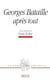 Georges Bataille : après tout