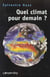 Quel climat pour demain ?
