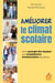 Améliorer le climat scolaire : de la synergie des équipes aux compétences émotionnelles des élèves