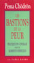 Bastions de la peur - pratique du courage dans les moments difficiles