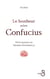Le bonheur selon Confucius - petit manuel de sagesse universelle