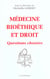 MEDECINE, BIOETHIQUE ET DROIT