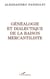 Généalogie et dialectique de la raison mercantiliste