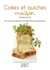 Cakes et quiches maison - 130 recettes salées et sucrées 100% simplissimes !