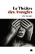 Le théâtre des aveugles