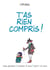 Mes gosses Tome 2 - t'as rien compris !