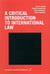 A Critical Introduction To International Law