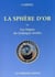 La Sphère d'or - Ou les degrés du zodiaque révélés
