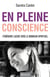 En pleine conscience - itinéraire lucide vers le bonheur spirituel
