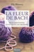 La fleur de Bach - récit émotionnel d'une quête de grossesse