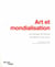 Art et mondialisation. - anthologie de textes de 1950 a nos jours