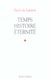 Temps, histoire, eternite