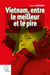 Vietnam, entre le meilleur et le pire : 50 ans de fidélité aux combats de ma jeunesse